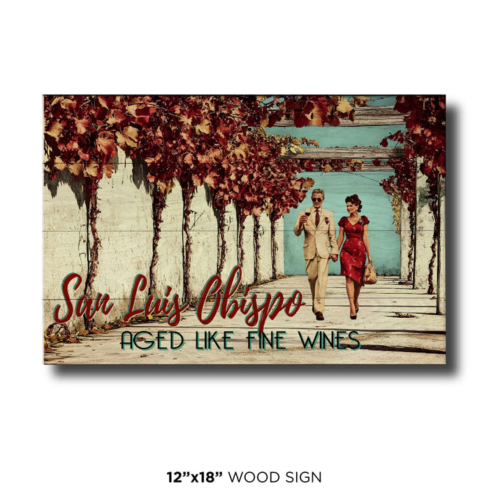 Aged Like Fine Wines - San Luis Obispo